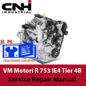 CNH VM Motori R 753 IE4 Tier 4B Service Repair Manual