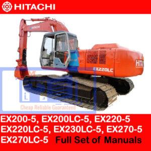 Hitachi EX200-5, EX200LC-5, EX220-5, EX220LC-5, EX230LC-5, EX270-5, EX270LC-5 Full Set of Manuals